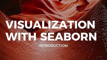 VISUALIZATION WITH SEABORN - INTRODUCTION