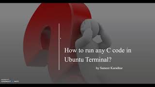 How to run any C code in UBUNTU Terminal i.e. Command Line Interface