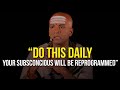 Why Only &quot;THE 1% ARE DOING THIS EVERY DAY&quot; -  Reprogram Your Subconcious Mind | Try This For 21 Days