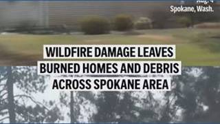 Wildfire damage leaves burned homes and debris across Spokane area