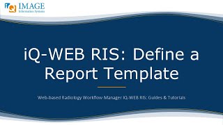 iQ WEB RIS 2 0  Define a report template  – EN 004D