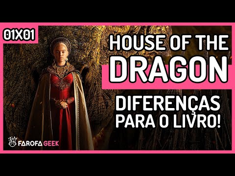 HOUSE OF THE DRAGON - 01x01  5 DIFERENÇAS para o LIVRO Fogo e Sangue! 