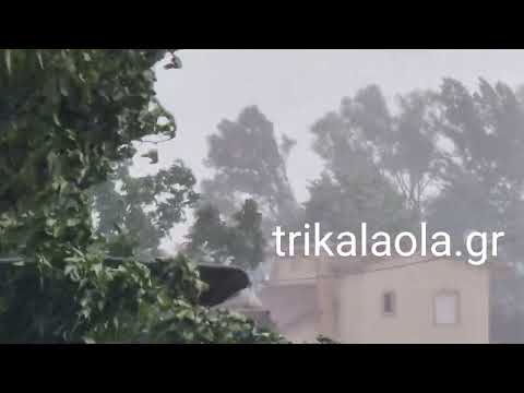 Μπουρίνι χτυπά τα Τρίκαλα ισχυρό πέρασμα καταιγίδα πολύ δυνατοί άνεμοι Τετάρτη απόγευμα 6-7-2022