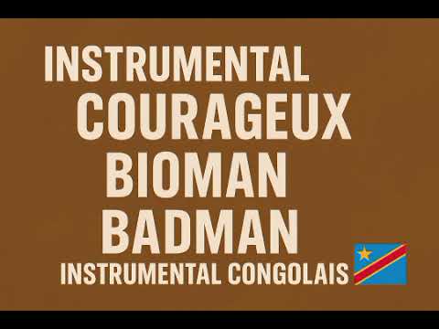 INSTRUMENTAL COURAGEUX BIOMAN BADMAN