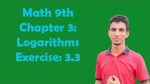 AJK Text Book. Maths 9th. Ch.3. Logarithms Exercise 3.3