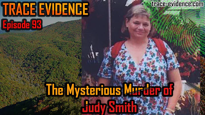 The Mysterious Murder of Judy Smith - Trace Eviden...