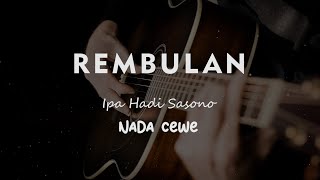 REMBULAN // IPA HADI SASONO // KARAOKE GITAR AKUSTIK NADA CEWE ( FEMALE )