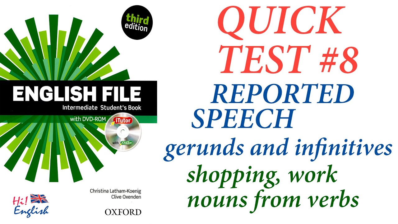 English File Intermediate Test Unit 6 English File Intermediate - Quick Test #8 Reported speech, gerunds and