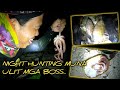 NIGHT HUNTING MUNA ULIT MGA BOSS PUGITA & SAMARAL CATCH & COOK