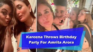 Kareena Throws Birthday Party For Amrita Arora