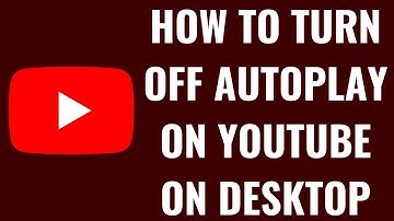 How to Turn Off Autoplay on YouTube on Desktop