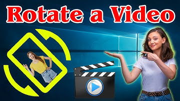 [GUIDE] How to Rotate a Video in Windows 10 Very Easily
