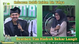 Sholawat Asyghil Versi Beatbox Tim Hadroh Sekar Langit & Kelucuan Habib Zaidan bin Yahya Terbaru