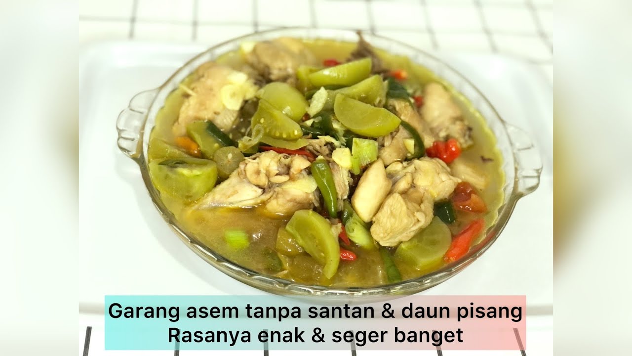 RESEP GARANG ASEM AYAM TANPA SANTAN TANPA DAUN PISANG.. SIMPLE TAPI