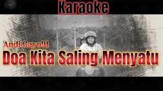 Doa kita saling menyatu  - Andi Gayo91 ( KARAOKE VERSION )