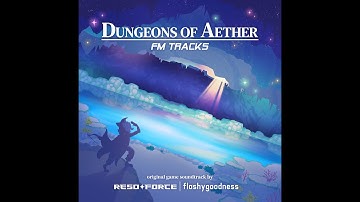 One Thousand Shards - Dungeons of Aether OST Extended