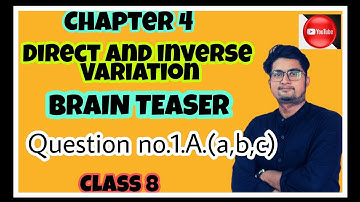 Direct and Inverse Variation ||BRAIN TEASER ||Question no.1.A.(a,b,c)|| Chapter 4 ||Class 8|| DAV