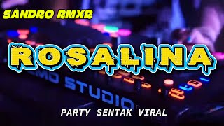ROSALINA - PARTY SENTAK VIRAL  2026 || SANDRO REMIXER 