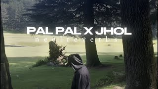 Slowed + Reverb | Pal Pal x Jhol | Talwiinder Mashup 2025 ( Official Visualizer ) | neelreverbs