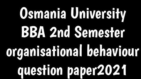 organisation behaviour question paper 2021|Osmania University BBA 2nd semester question paper 2021