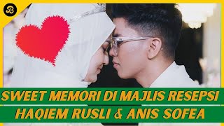 VIDEO PENUH MAJLIS RESEPSI HAQIEM RUSLI & ANIS SOFEA