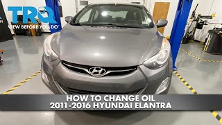 How to Change Oil 2011-2016 Hyundai Elantra