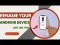 Android Device Customization: Change Your Phone's Name Today