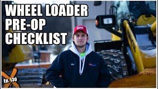How to do a Wheel Loader PreOperation Inspection // Ep. 130