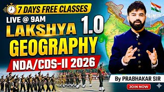 🔥 Lakshya 1.0 Geography | 7 Days FREE Live Classes for NDA/CDS-II 2026 | Daily 9 AM | Prabhakar Sir