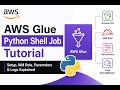 28. AWS Glue Python Shell Job Tutorial | Setup, IAM Role, Parameters & Logs Demo