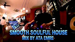 Smooth Soulful House Mix by Ata Emre - Kitchen & Cocktail Bar in Suadiye Istanbul📍2026.04.24