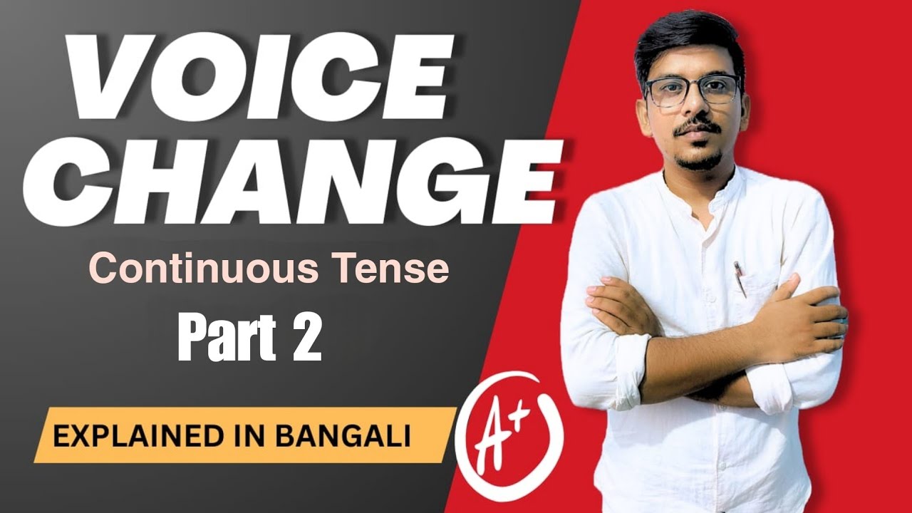 Voice change || part 2 || Continuous Tense || In Bengali || English ...