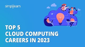 🔥 Top 5 Cloud Computing Careers in 2023 | Cloud Computing Career for Beginners | Simplilearn