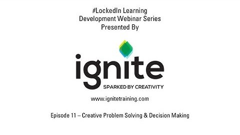 Webinar Ep. 11 Creative Problem Solving & Decision Making Part 2