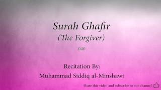 Surah Ghafir The Forgiver   040   Muhammad Siddiq al Minshawi   Quran Audio