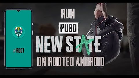 Run PUBG New State On Rooted Android Device without uninstalling Magisk!