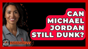 Can Michael Jordan Still Dunk? - The Basketball Xpert