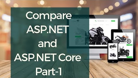Difference between ASP.NET and ASP.NET Core Part-1