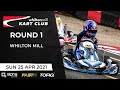 Whilton Mill Kart Club LIVE - Round 1 2021