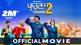 PARAHUNA 2 (Official Movie) Ranjit Bawa | Gurpreet Ghuggi, Aditi Sharma | Ajay Hooda
