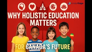 Why Holistic Education Matters for Canada's Future