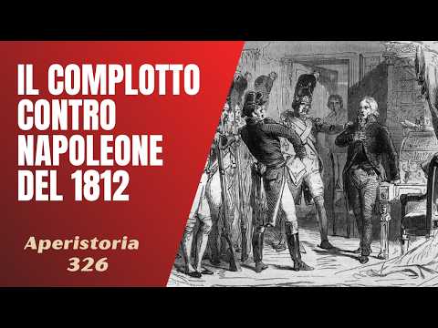 326- The 1812 Plot Against Napoleon [Aperistorie]
