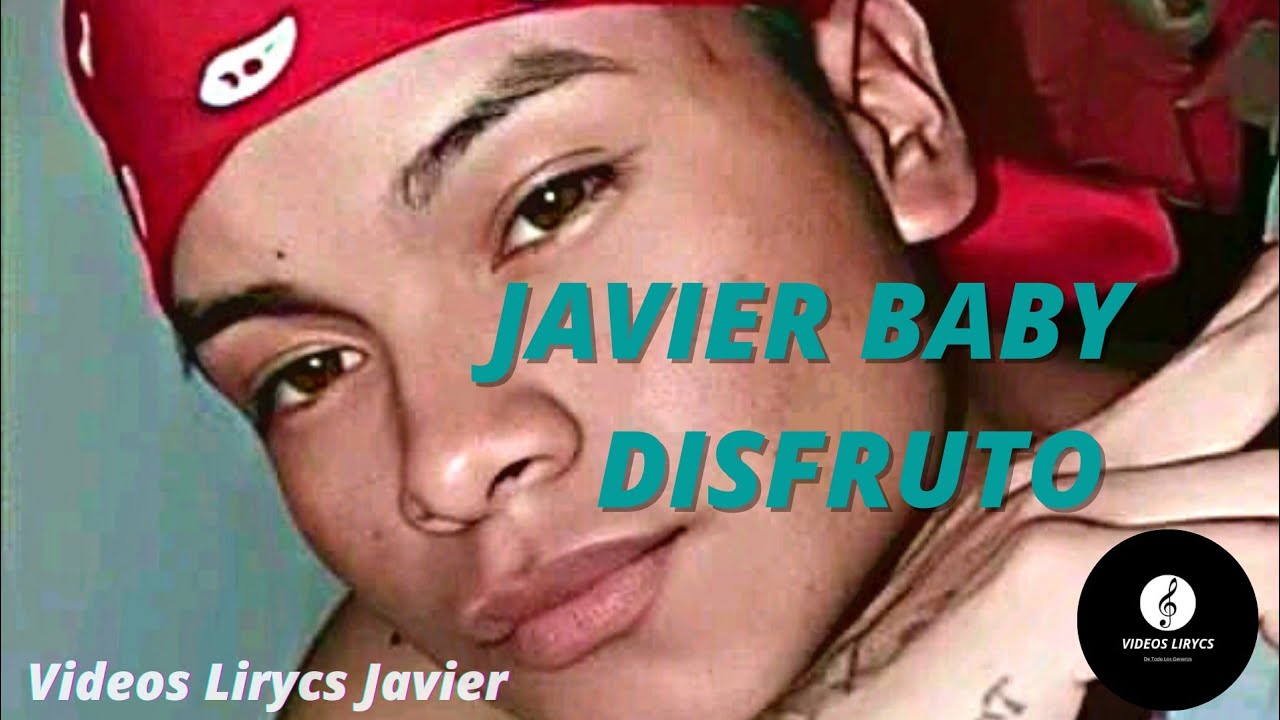 Disfruto(Versión Javier Baby) Video Lirycs