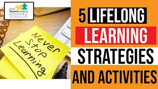 Lifelong Learning Strategies and Activities