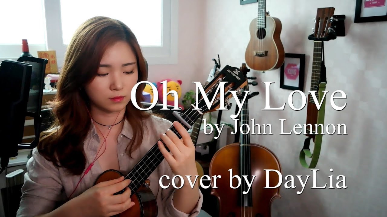 Oh My Love By John Lennon Cover By Daylia Chords Lyrics Youtube Oh My Love By John Lennon Cover By Daylia Chords Lyrics Youtube
