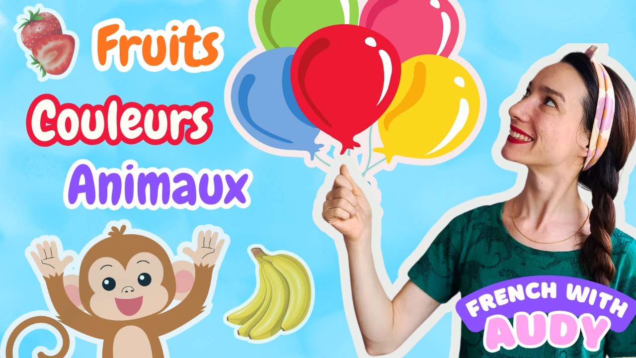Fruits, Couleurs, Animaux (Updated) + QUIZ !  | French With Audy | Vidéo Éducative Pour les Enfants