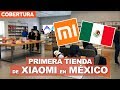 Primera tienda de Xiaomi en México