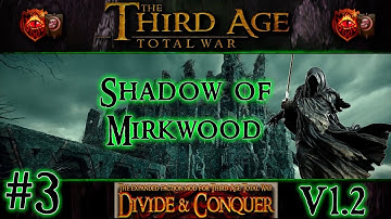 Third Age Total War: Divide and Conquer v1.2 - Shadow of Mirkwood Campaign [#3]