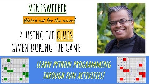 2. Minesweeper: Understanding and using the clues that we get during the game