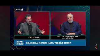 Doç Dr Burhan İşliyen hocamızı Lütfi Doğan ile İrfan Meclisi programında konuk olarak dinledik 